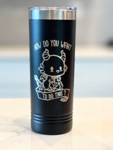 Load image into Gallery viewer, How do you want to do this!  Engraved DnD Tumbler
